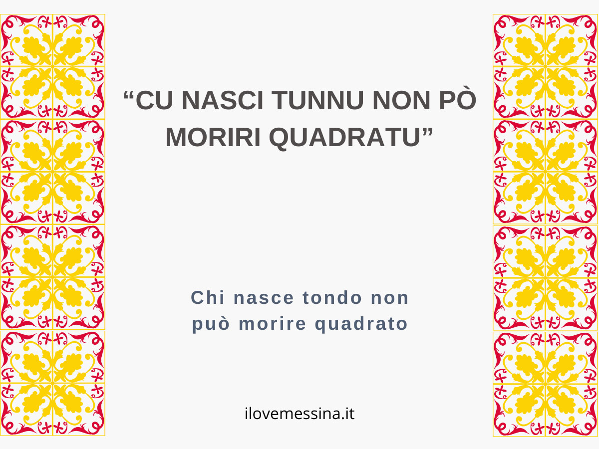Cu nasci tunnu non pò moriri quadratu